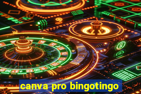 canva pro bingotingo